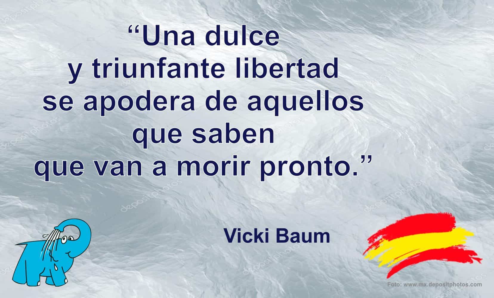 Una dulce y triunfante libertad se apodera de aquellos que saben que van a morir pronto.